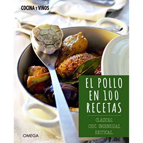 Omega Ediciones - El Pollo En 100 Recetas