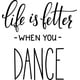 thumbnail image 1 of Decomural Dance Life Is Better WS-46175, 1 of 2