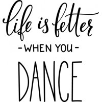 Rienda Libre Graphics - Decomural Dance Life Is Better Ws-46175