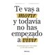 thumbnail image 1 of Libro Monteam Editorial Te vas a morir y todavía no has empezado a vivir, 1 of 1