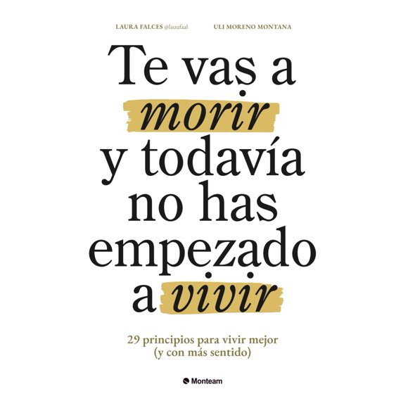 Libro Monteam Editorial Te vas a morir y todavía no has empezado a vivir