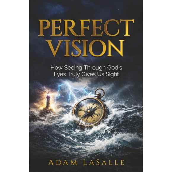 Visión perfecta: cómo ver a través de los ojos de Dios realmente nos da vista