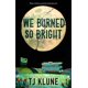 thumbnail image 1 of Libro Tor Books We Burned So Bright, 1 of 1