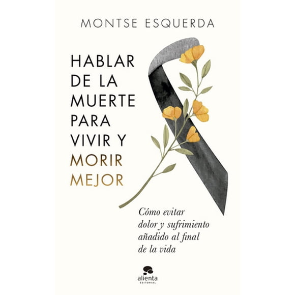 Hablar De La Muerte Para Vivir Y Morir Mejor - Esquerda