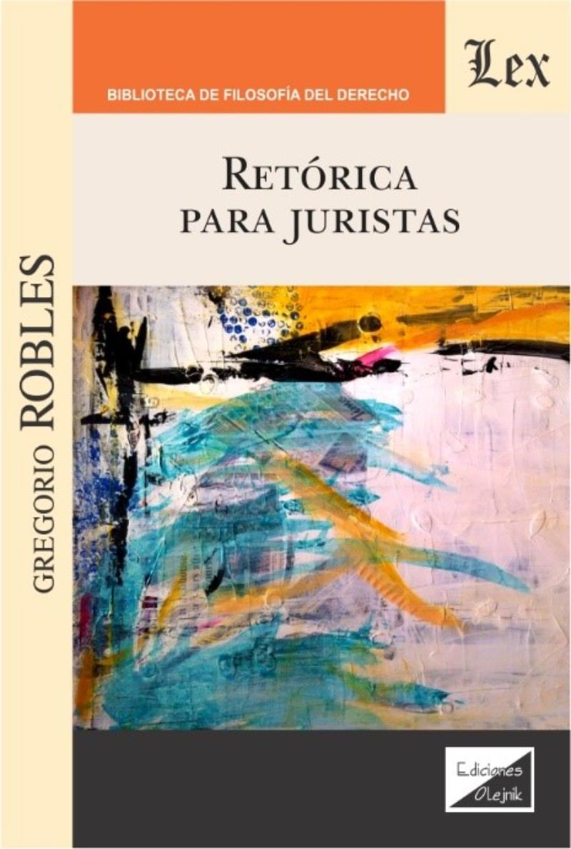 Olejnik Ediciones - Libro Retórica Para Juristas Gregorio Robles