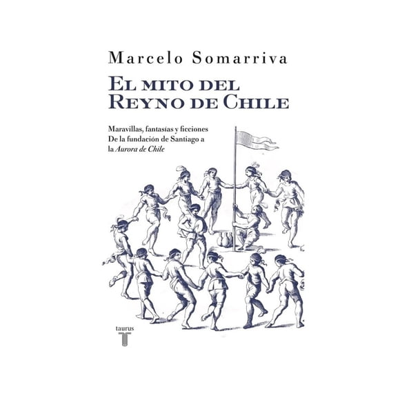 Libro Mito Del Reyno De Chile, El