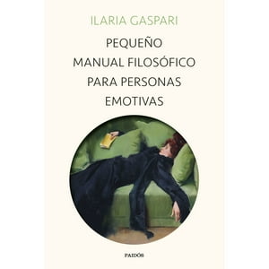 Paidos - Libro Pequeño Manual Filosófico Para Personas Emotivas
