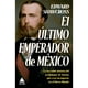 thumbnail image 1 of Libro Último Emperador De México, El, 1 of 2