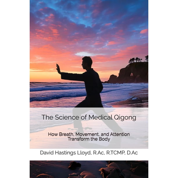 Libro The Science of Medical Qigong: Cómo la respiración, el movimiento y la atención transforman el