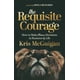 thumbnail image 1 of Libro Morgan James Publishing The Requisite Courage, 1 of 1
