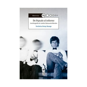 Ediciones Lom - De Papudo Al I N F I E R N O. Autobiografía De Andrés Valenzue /Ve