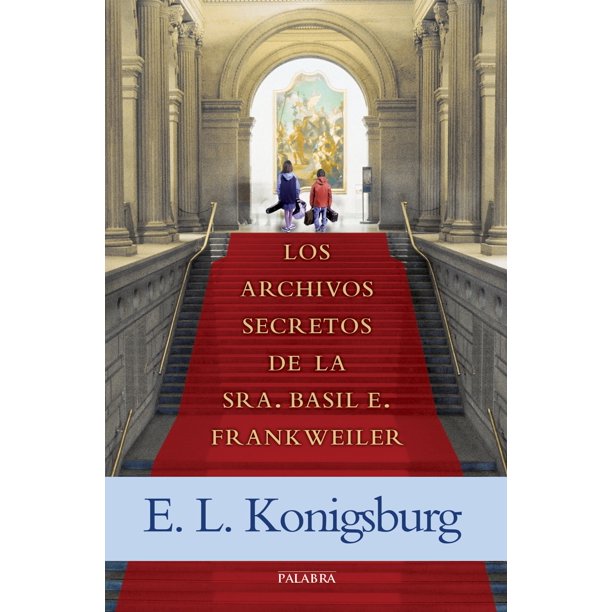 Libro – Los archivos secretos de la Sra. Basil E. Frankweiler (Ediciones Palabra S.A.)