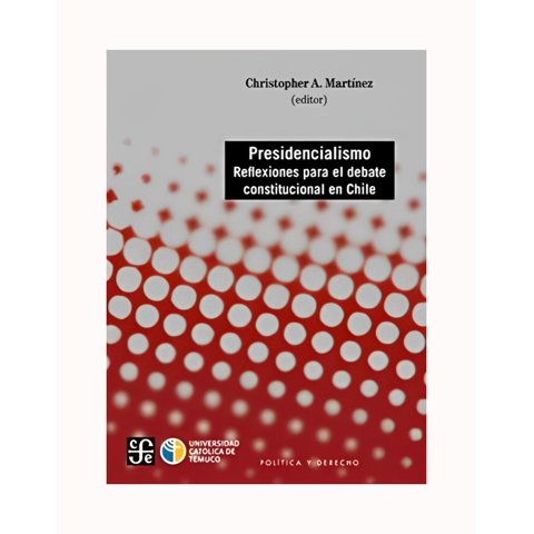 Fce Chile - Libro Presidencialismo. Reflexiones Para Un Debate /506