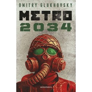 Minotauro - Libro Metro 2034 - Nueva Edición - Dmitry Glukhovsky