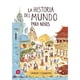thumbnail image 1 of La Historia Del Mundo Para Niños, 1 of 2
