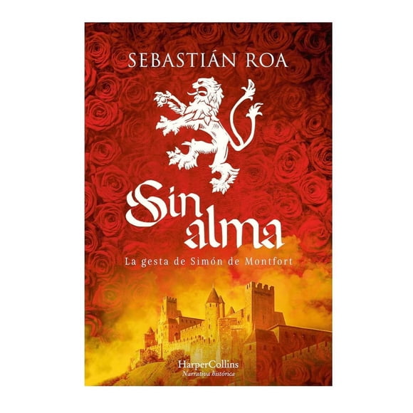 Sin Alma. La Gesta De Simón De Montfort
