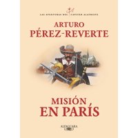 Alfaguara - Libro Misión En Paris - Arturo Pérez-Reverte