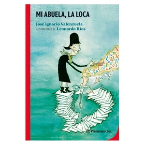 Planetalector Chile - Libro Mi Abuela, La Loca