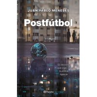Planeta - Libro Postfútbol - Juan Pablo Meneses
