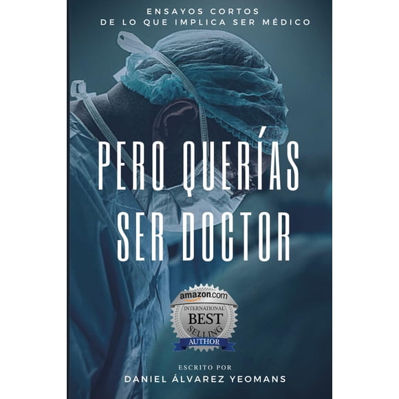 Libro PERO QUERÍAS SER DOCTOR Ensayos sobre ser médico