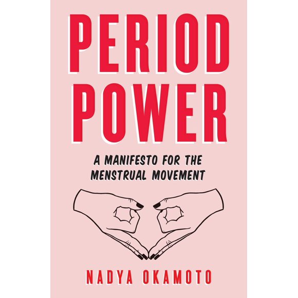 Period Power: Un Manifiesto para el Movimiento Menstrual