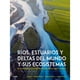 thumbnail image 1 of Ríos, estuarios y deltas del mundo y sus ecosistemas, 1 of 6