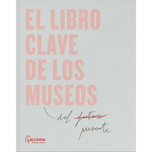 Libro El Libro Clave De Los Museos Esta Guía Es El Result