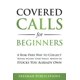 thumbnail image 1 of Covered Calls for Beginners: A Risk-Free Way to Collect "Rental Income" Every Single Month on Stocks You Already Own (Options Trading for Beginners), 1 of 1