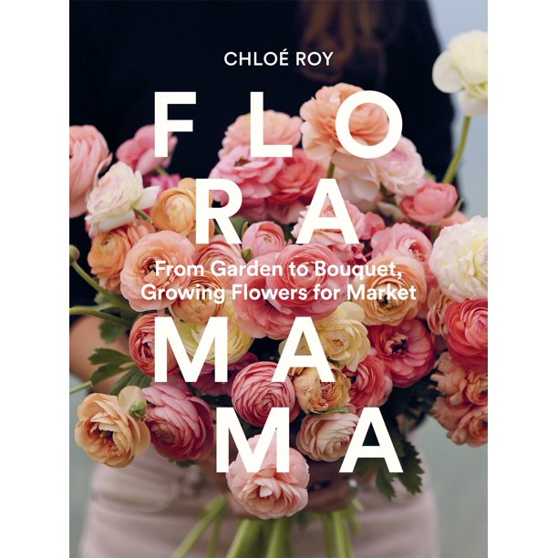 Floramama: De jardín a ramo, cultivando flores para el mercado – New Society Publishers