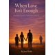 thumbnail image 1 of Libro Publicado De Forma Independiente Cuando El Amor No Es Suficiente, 1 of 1