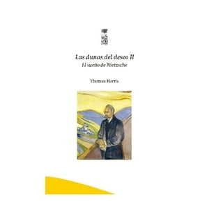 Lom - Libro Las Dunas Del Deseo Ii. El Sueno De Nietzsche / Thoma