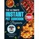 thumbnail image 1 of The Ultimate Instant Pot Cookbook for Beginners: Easy & Excellent Instant Pot Recipes Take You on an Exploration of Delicious Breakfasts, Lunches, Dinners, Appetizers, and Desserts, 1 of 1