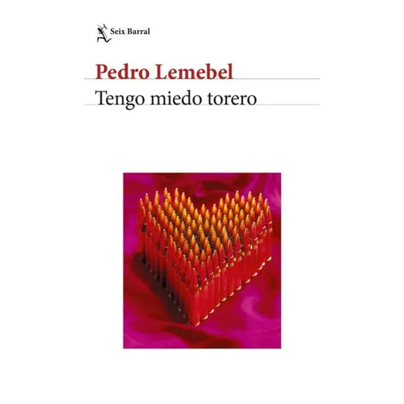 Libro Tengo miedo torero -- Pedro Lemebel