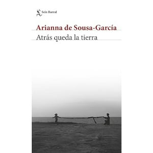 Seix Barral - Libro Atrás Queda La Tierra