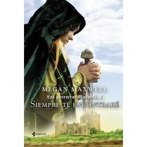 Esencia - Libro Guerreras 3 - Siempre Te Encontraré - Megan Maxwell