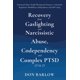 thumbnail image 1 of Recovery from Gaslighting & Narcissistic Abuse, Codependency & Complex PTSD (3 in 1): Emotional Abuse, People-Pleasing and Trauma vs. Emotional Regulation, Mindfulness, Independence and Self-Caring, 1 of 1
