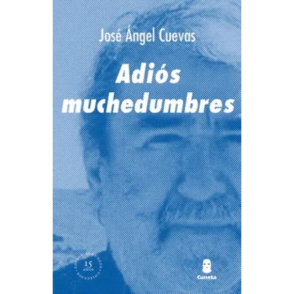 LIBRO Adiós Muchedumbres - JOSÉ ÁNGEL CUEVAS