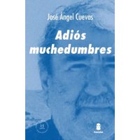 Fondo De Cultura Económica - Libro Adiós Muchedumbres - José Ángel Cuevas