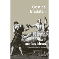 Anagrama - Libro Morir Por Las Ideas. La Peligrosa Vida De Los Filósofos