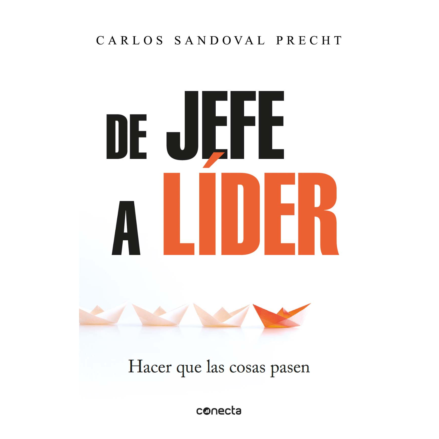 Conecta - Libro De Jefe A Líder