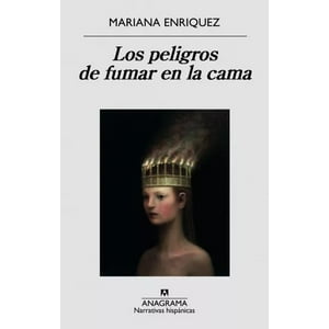 Anagrama - Peligros De Fumar En La Cama - Enriquez, Mariana