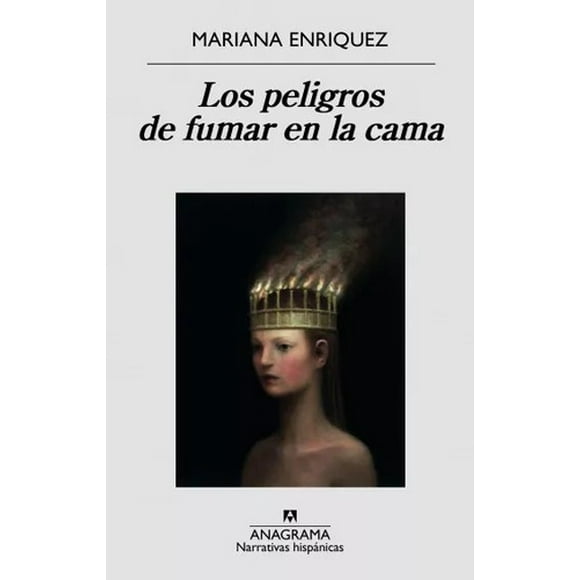 Peligros De Fumar En La Cama - Enriquez, Mariana