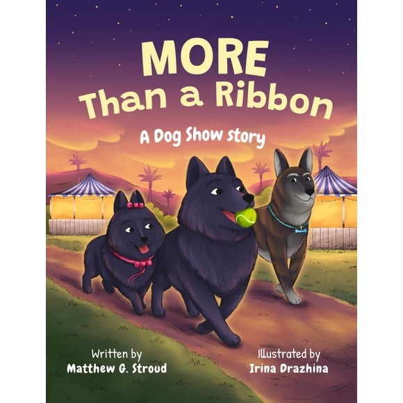 Libro More Than A Ribbon: Una historia de exposición canina de Matthew G. Stroud