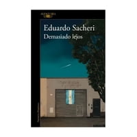 Alfaguara - Libro Demasiado Lejos - Eduardo Sacheri