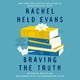 thumbnail image 1 of Libro HarperCollins – Braving the Truth, 1 of 1