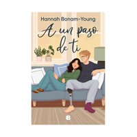 Ediciones B - Libro A Un Paso De Ti Hannah Bonam Young