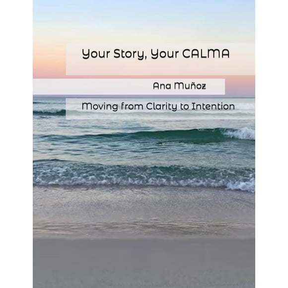 Reserve su historia, su CALMA: de la claridad a la intención