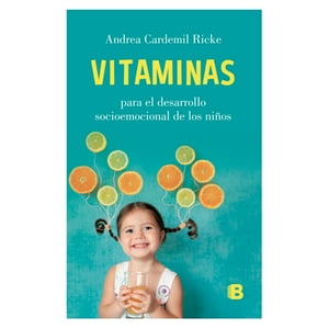 Ediciones B - Vitaminas Para El Desarrollo Socioemocional De Los Niños