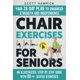 thumbnail image 1 of Chair Exercises for Seniors: Your 28-Day Plan to Enhanced Strength and Independence - An Illustrated, Step-by-Step Guide with 80+ Seated Exercises (Workouts for Men and Women Over 60), 1 of 1