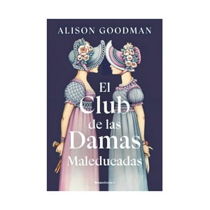 Roca Editorial - Libro El Club De Las Damas Maleducadas / Alison Goodman